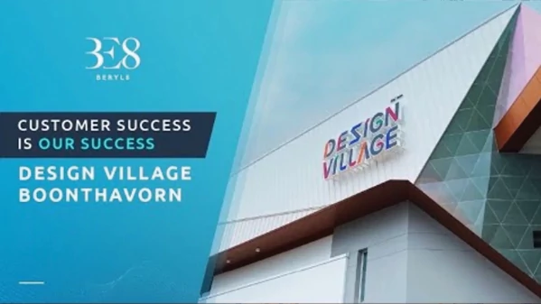 Beryl 8 Plus: Customer Success Story - Design Village I Boonthavorn